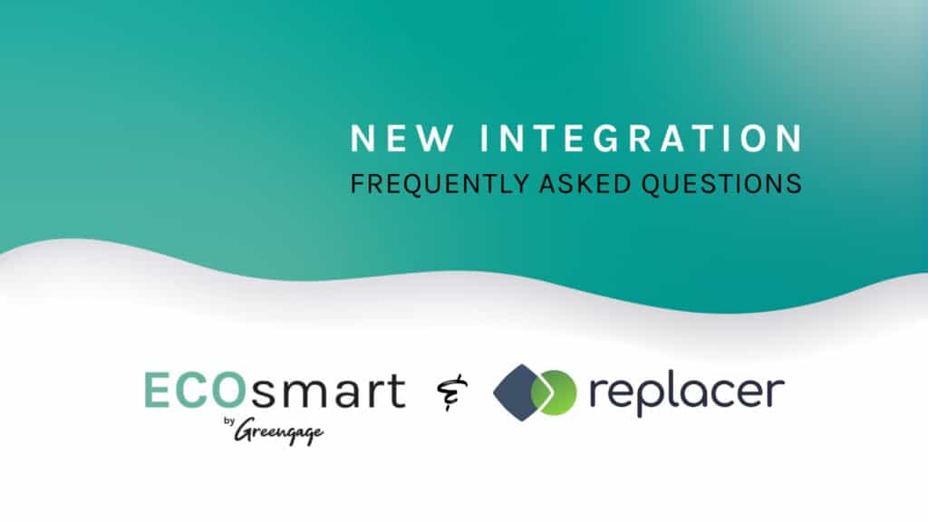 New Integration Frequently Asked Questions with ECOsmart by Greengage and Replacer logos.